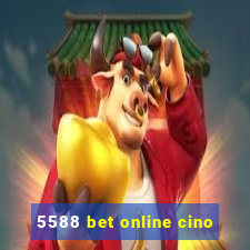 5588 bet online cino